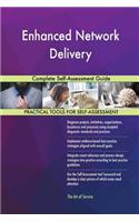 Enhanced Network Delivery Complete Self-Assessment Guide