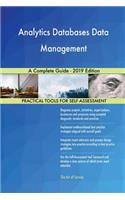 Analytics Databases Data Management A Complete Guide - 2019 Edition