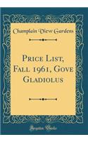 Price List, Fall 1961, Gove Gladiolus (Classic Reprint)