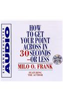 How to Get Your Point Across in 30 Seconds or Less