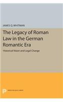 The Legacy of Roman Law in the German Romantic Era