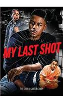 My Last Shot: The Cody N. Carter Story