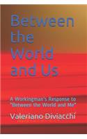 Between the World and Us: A Workingman's Response to Between the World and Me