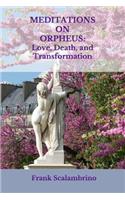 Meditations on Orpheus: Love, Death, and Transformation