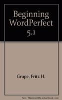 Beginning WordPerfect 5.1