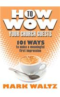 How to Wow Your Church Guests