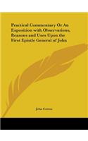 Practical Commentary or an Exposition with Observations, Reasons and Uses upon the First Epistle General of John (1654): (English)