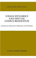 Urban Dynamics and Spatial Choice Behaviour