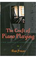 The Craft of Piano Playing: A New Approach to Piano Technique