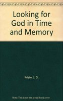 Looking for God in Time and Memory
