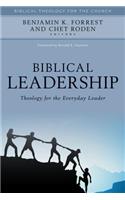 Biblical Leadership – Theology for the Everyday Leader