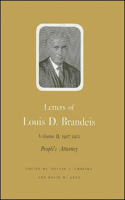Letters of Louis D. Brandeis: Volume II, 1907-1912