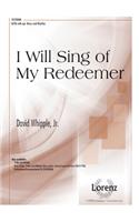 I Will Sing of My Redeemer