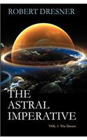 The Asrtral Imperative Vol. I
