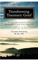 Transforming Traumatic Grief