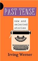 Past Tense: New and Selected Stories