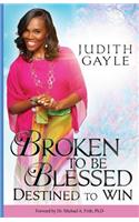 Broken To Be Blessed