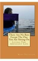 There Are No Buts Except The One You Are Sitting ON