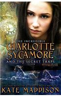 The Incredible Charlotte Sycamore and the Secret Traps