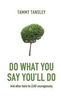 Do What You Say You'll Do
