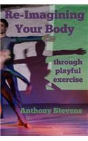 Re-Imagining Your Body