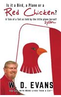 Is it a Bird, a Plane or a Red Chicken?