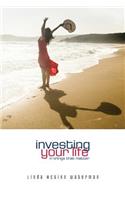 Investing Your Life in Things That Matter