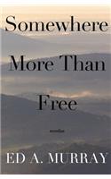 Somewhere More Than Free