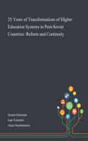 25 Years of Transformations of Higher Education Systems in Post-Soviet Countries