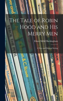 Tale of Robin Hood and His Merry Men; a New and Original Setting