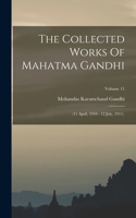 Collected Works Of Mahatma Gandhi