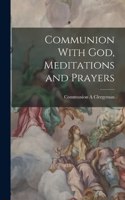 Communion With God, Meditations and Prayers