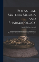 Botanical Materia Medica and Pharmacology