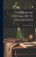 Man of Feeling [By H. Mackenzie]