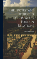 Protestant Interest in Cromwell's Foreign Relations