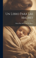 Libro Para Las Madres