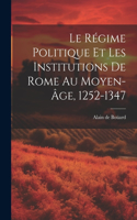 Régime Politique Et Les Institutions De Rome Au Moyen-âge, 1252-1347
