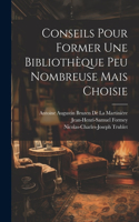 Conseils Pour Former Une Bibliothèque Peu Nombreuse Mais Choisie