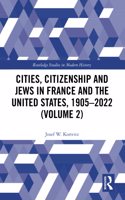 Cities, Citizenship and Jews in France and the United States, 1905–2022 (Volume 2)
