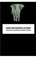 Nature's Great Masterpiece, An Elephant The Only Harmless Great Thing
