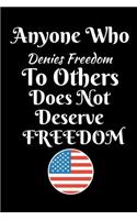 Anyone Who Denies Freedom to Others Does Not Deserve Freedom