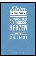 Kleine Menschen Brauchen So Große Herzen Wie Deins: A5 Notizbuch Punkteraster als Geschenk - Abschiedsgeschenk für Erzieher und Erzieherinnen- Planer - Terminplaner - Kindergarten - Kita