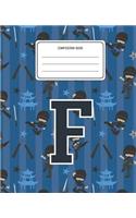 Composition Book F: Ninja Pattern Composition Book Letter F Personalized Lined Wide Rule Notebook for Boys Kids Back to School Preschool Kindergarten and Elementary Gra