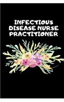 Infectious Disease Nurse Practitioner: The Ultimate Nurse Appreciation Journal Gift: This Blank Lined Diary To Write Things in. Makes a Great RN, Nursing Student or Nurse Graduation Gift 