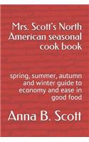 Mrs. Scott's North American seasonal cook book