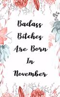 Badass Bitches Are Born In November