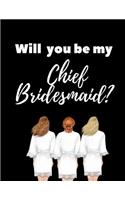Will You Be My Chief Bridesmaid