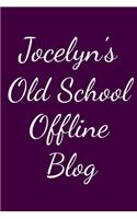 Jocelyn's Old School Offline Blog