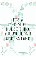 It's A Med-Surg Nurse Thing You Wouldn't Understand