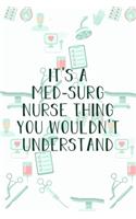 It's A Med-Surg Nurse Thing You Wouldn't Understand